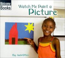 Watch Me Paint a Picture 0516239473 Book Cover