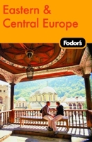 Fodor's Eastern and Central Europe, 20th Edition: The Guide for All Budgets, Where to Stay, Eat, and Explore On and Off the Beaten Path (Fodor's Gold Guides)