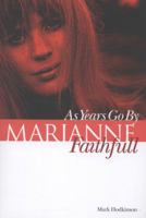 Marianne Faithfull: As Years Go By 0711930015 Book Cover