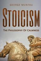 Stoicism: The Philosophy Of Calmness 1975630246 Book Cover