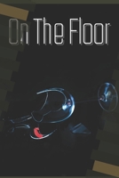 On The Floor B0BL1RWBLX Book Cover
