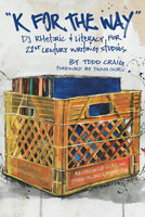 "K for the Way": DJ Rhetoric and Literacy for 21st Century Writing Studies 1646424824 Book Cover