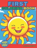 First Coloring Book: The Creative Toddler's First Coloring Book Ages 1-5: 60 Everyday Things and Animals to Color and Learn. For Toddlers a B0CLZ95J2S Book Cover