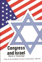 Congress and Israel: Foreign Aid Decision-Making in the House of Representatives, 1969-1976 0313212406 Book Cover