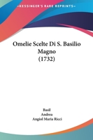 Omelie Scelte Di S. Basilio Magno (1732) 1166304485 Book Cover