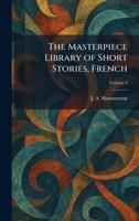 The Masterpiece Library of Short Stories, French 1025826361 Book Cover