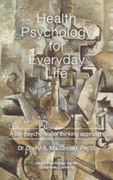 Health Psychology for Everyday Life: A bio-psycho-social thinking approach 0986160008 Book Cover