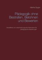 Pädagogik ohne bestrafen, belohnen und bewerten (German Edition) 3748101783 Book Cover