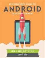 The Beginner's Guide to Android Game Development 1908689269 Book Cover