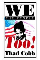 We The People Too! 0595658989 Book Cover