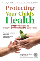 Protecting Your Child’s Health: Expert Answers to Urgent Environmental Questions 1610024370 Book Cover