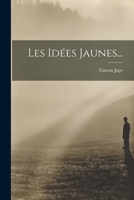 Les Id�es Jaunes... 1022308076 Book Cover