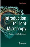 Introduction to Light Microscopy: Tips and Tricks for Beginners 303005392X Book Cover
