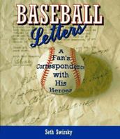 Baseball Letters: A Fan's Correspondence With His Heroes 1568361521 Book Cover