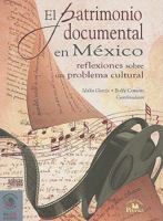 El Patrimonio Documental en Mexico: Reflexiones Sobre un Problema Cultural 6074011192 Book Cover
