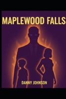 Maplewood Falls: Maplewood Series Book 4 B0FSXZPLGW Book Cover