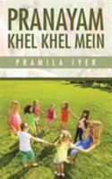 Pranayam Khel Khel Mein 1482855623 Book Cover