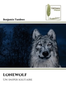 LONEWOLF: Un sniper solitaire (French Edition) 6204975730 Book Cover