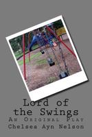 Lord of the Swings: An Original Play 1986072045 Book Cover