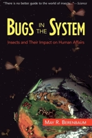 Bugs in the System: Insects and Their Impact on Human Affairs (Helix Books) 0201408244 Book Cover