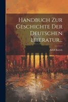 Handbuch zur Geschichte der Deutschen Literatur... 1021842125 Book Cover