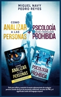 Como Analizar a Las Personas + Psicología Oscura Y Manipulación Prohibida: Guía para influir y controlar la mente subconsciente de cualquier persona ... del lenguaje corporal 1914263480 Book Cover