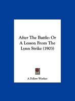 After The Battle: Or A Lesson From The Lynn Strike 1169624502 Book Cover