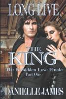 Long Live the King: The Forbidden Love Finale, Part One 1093172975 Book Cover