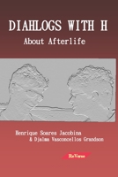Diahlogs With H: About Afterlife 6500019644 Book Cover