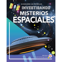 Investigando los misterios del espacio (Investigating Space Mysteries - Spanish Edition), Reaching for the Stars Spanish Language Nonfiction Book Series (Alcanzando las estrellas) 1731658788 Book Cover