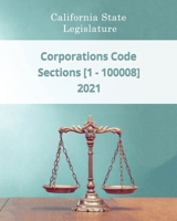 Corporations Code 2021 - Sections [1 - 100008] B08SGWNF4K Book Cover