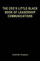 The CEO's Little Black Book of Leadership Communications 1466493496 Book Cover