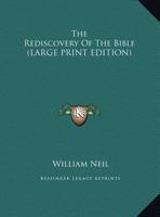 The Rediscovery Of The Bible 0548445052 Book Cover