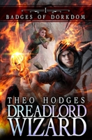 Dreadlord Wizard: A LitRPG Adventure B09TDPFKYX Book Cover