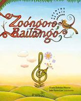 Zoongoro Bailongo: Cuentos de Raiz Jarocha 6077661015 Book Cover