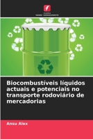 Biocombustíveis líquidos actuais e potenciais no transporte rodoviário de mercadorias (Portuguese Edition) 6208653088 Book Cover