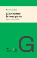 El arte como interrogación: Estética y meta-estética (Spanish Edition) 9874665165 Book Cover