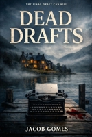 Dead Drafts B0GKP3PRC6 Book Cover