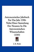 Astronomisches Jahrbuch für das Jahr 1788. 1168423694 Book Cover