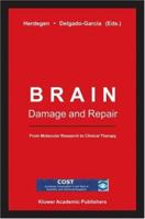 Brain Damage and Repair: From Molecular Research to Clinical Therapy 1402018924 Book Cover