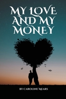 My Love and My Money 0932163149 Book Cover