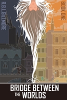 Bridge Between the Worlds 1980555443 Book Cover