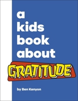 A Kids Book About Gratitude 1951253221 Book Cover