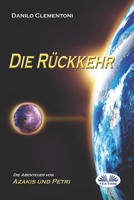 Die Rückkehr: Die Abenteuer von Azakis und Petri 8885356087 Book Cover
