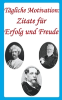 Tägliche Motivation: Zitate für Erfolg und Freude (German Edition) B0CNZP23GF Book Cover