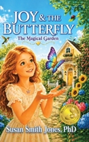 Joy & the Butterfly: The Magical Garden B0G6TDBK1W Book Cover