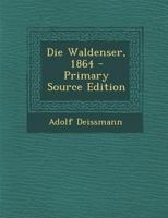Die Waldenser, 1864 - Primary Source Edition 1017272387 Book Cover