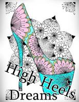 High Heels Dreams Coloring Book: Adult Coloring Book for Relax 1530054400 Book Cover