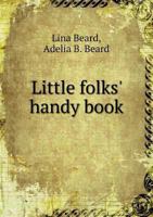 Little Folks' Handy Book 1548982865 Book Cover
