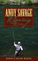 Andy Savage of Roaring River 160266837X Book Cover